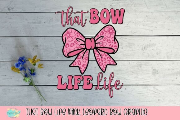 Embrace Femininity with That Bow Life Graphic