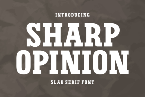 Sharp Opinion: A Bold and Striking Slab Serif Typeface for Modern Design